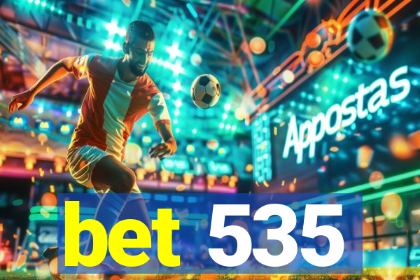bet 535